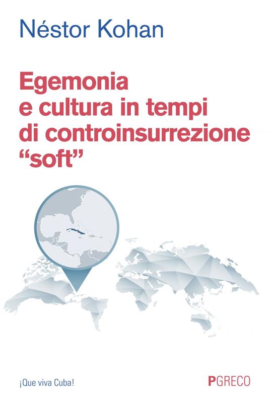 Egemonia e cultura in tempi di controinsurrezione «soft» - Néstor Kohan - ebook