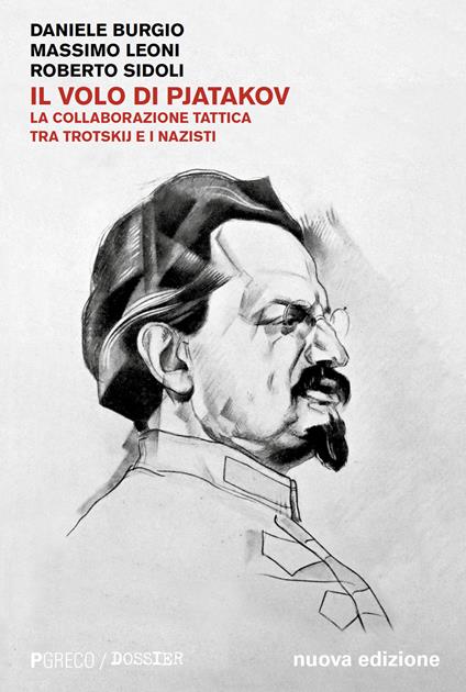 Il volo di Pjatakov. La collaborazione tattica tra Trotskij e i nazisti. Nuova ediz. - Daniele Burgio,Massimo Leoni,Roberto Sidoli - copertina