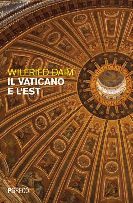 Il Vaticano e l'est - Wilfried Daim - copertina