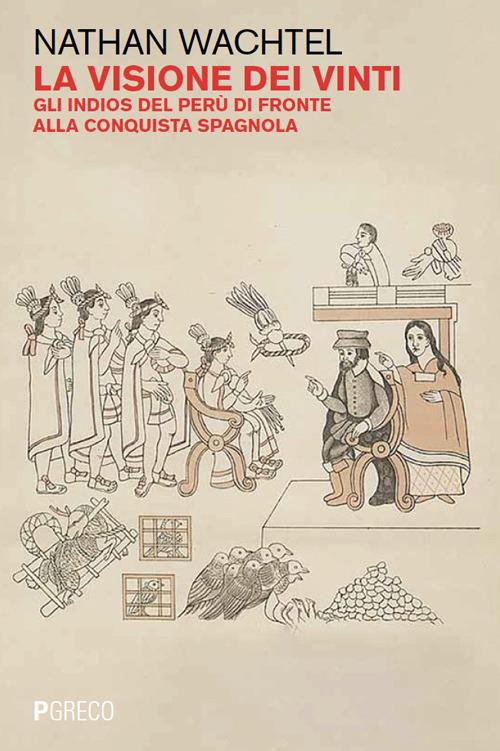 La visione dei vinti. Gli indios del Perù di fronte alla conquista spagnola - Nathan Wachtel - copertina
