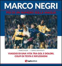 Marco Negri. Più di un numero sulla maglia - Marco Negri - copertina