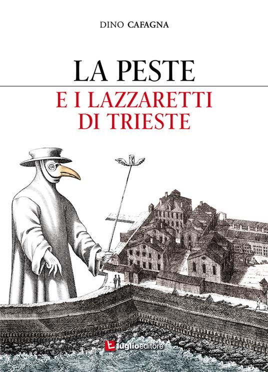 La peste e i lazzaretti di Trieste - Dino Cafagna - copertina