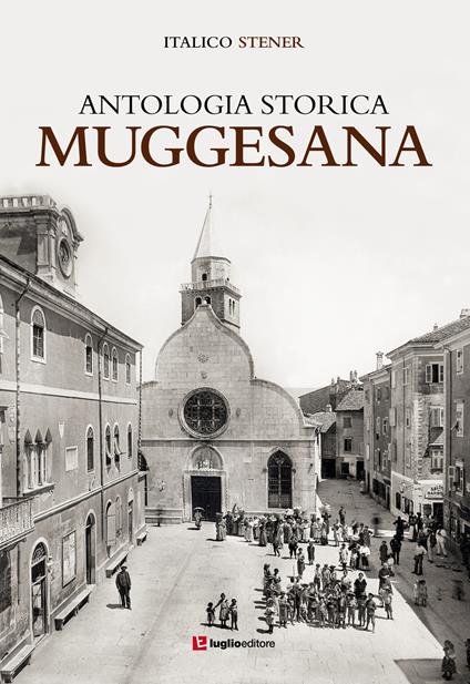 Antologia storica muggesana - Italico Stener - copertina