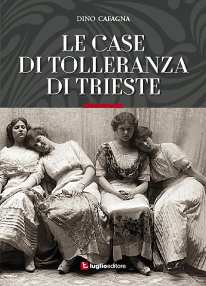 Le case di tolleranza di Trieste - Dino Cafagna - copertina