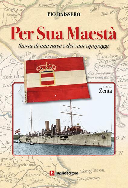 Per Sua Maestà. Storia di una nave e dei suoi equipaggi - Pio Baissero - copertina