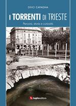 I torrenti di Trieste. Percorsi, storia e curiosità