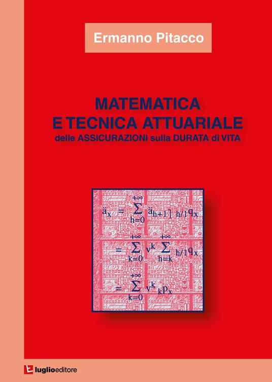 Matematica e tecnica attuariale delle assicurazioni sulla durata di vita - Ermanno Pitacco - copertina