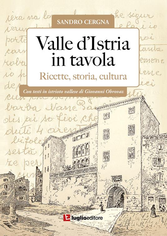 Valle d'Istria in tavola. Ricette, storia, cultura - Sandro Cergna - copertina