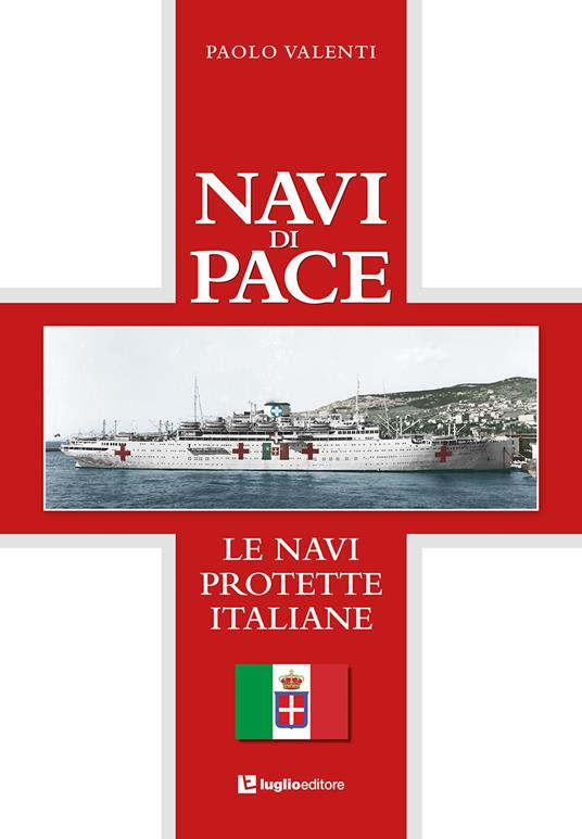 Navi di pace. Le navi protette italiane - Paolo Valenti - copertina