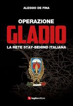 Operazione Gladio. La rete stay-behind italiana