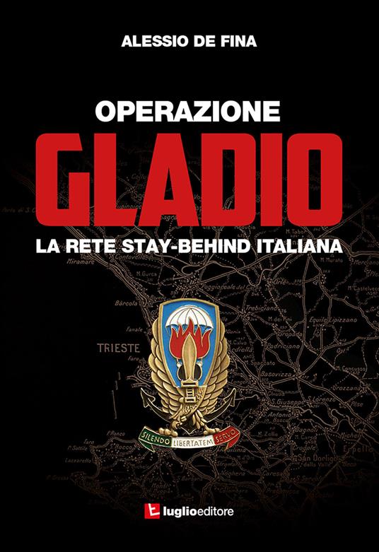 Operazione Gladio. La rete stay-behind italiana - Alessio De Fina - copertina