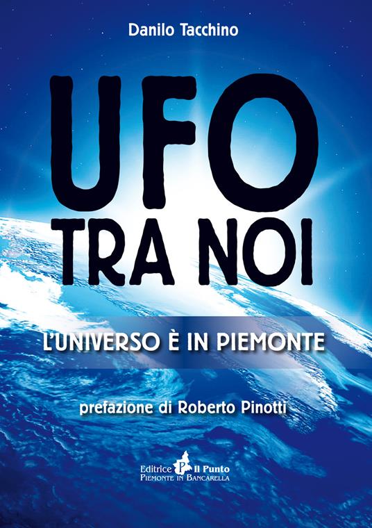 Ufo tra noi. L'universo è in Piemonte - Danilo Tacchino - copertina