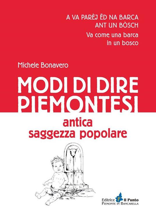 Modi di dire piemontesi. Antica saggezza popolare - Michele Bonavero - copertina