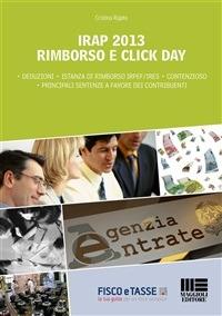 Irap 2013 Rimborso e click day - Cristina Rigato - ebook