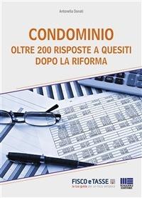 Condominio - 200 Risposte a quesiti dopo la riforma - Antonella Donati - ebook