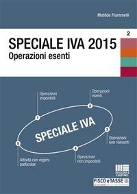 Speciale IVA 2015. Operazioni esenti - Matilde Fiammelli - ebook