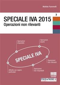Speciale IVA 2015. Operazioni non rilevanti - Matilde Fiammelli - ebook