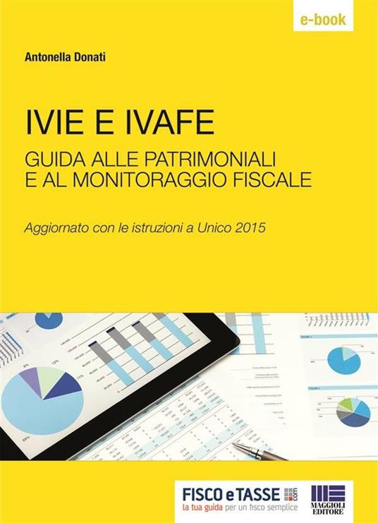 Ivie e Ivafe - patrimoniali e monitoraggio fiscale - Antonella Donati - ebook