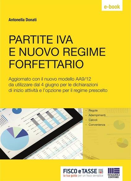 Partite IVA e nuovo regime forfettario - Antonella Donati - ebook