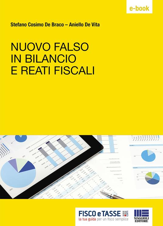 Nuovo falso in bilancio e reati fiscali - Stefano Cosimo De Braco,Aniello De Vita - ebook