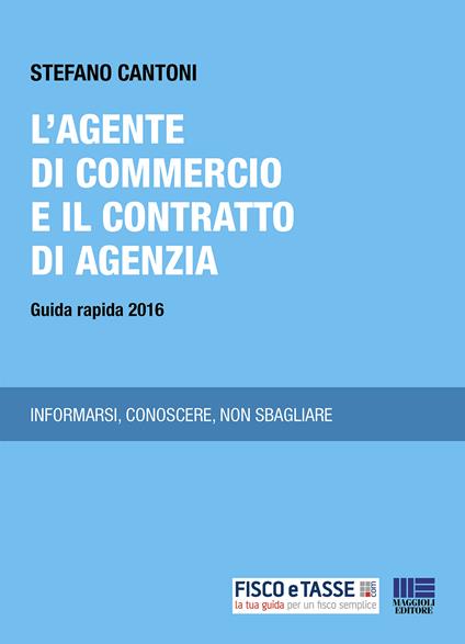 Agente di commercio e il contratto di agenzia - Stefano Cantoni - ebook