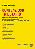 Contenzioso tributario. Aggiornato con il nuovo decreto attuativo del processo tributario telematico (D.M. 30 giugno 2016, in G.U. n. 161 del 12 luglio 2016)