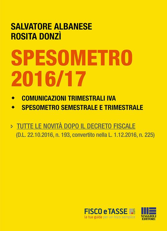 Spesometro 2016/2017. Tutte le novità dopo il decreto fiscale - Salvatore Albanese,Rosita Donzì - ebook