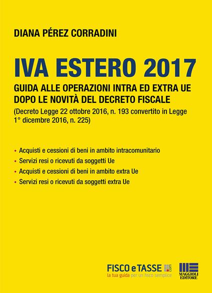 Iva estero 2017. Guida alle operazioni intra ed extra UE dopo le novità del decreto fiscale - Diana Perez Corradini - ebook