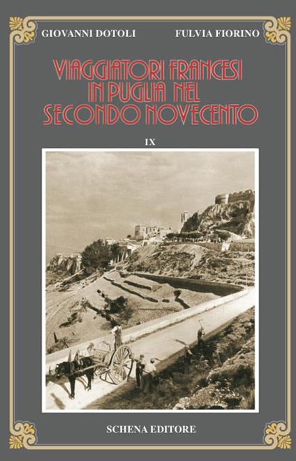 Viaggiatori francesi in Puglia nel secondo Novecento. Vol. 9 - Giovanni Dotoli,Fulvia Fiorino - copertina