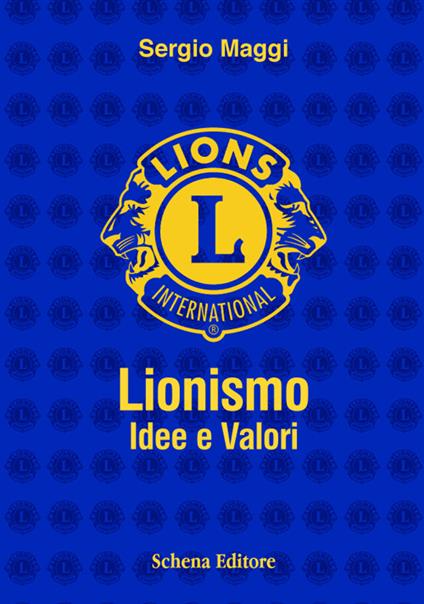Lionismo. Idee e valori - Sergio Maggi - copertina