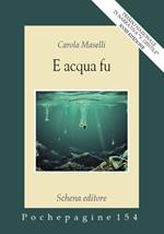 E acqua fu