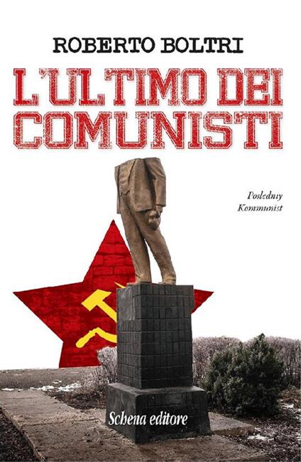 L' ultimo dei comunisti - Roberto Boltri - copertina