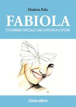 Fabiola. Un sorriso speciale che continua a vivere