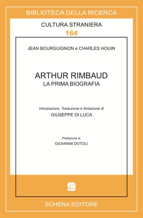 Arthur Rimbaud. La prima biografia - Jean Bourguignon,Charles Houin - copertina