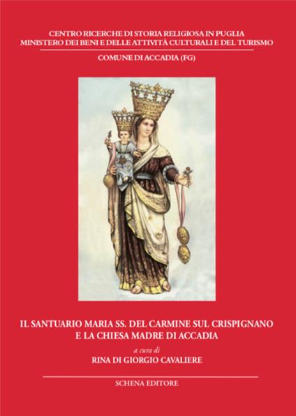 Il santuario Maria SS. del Carmine sul Crispignano e la chiesa di Accadia - copertina