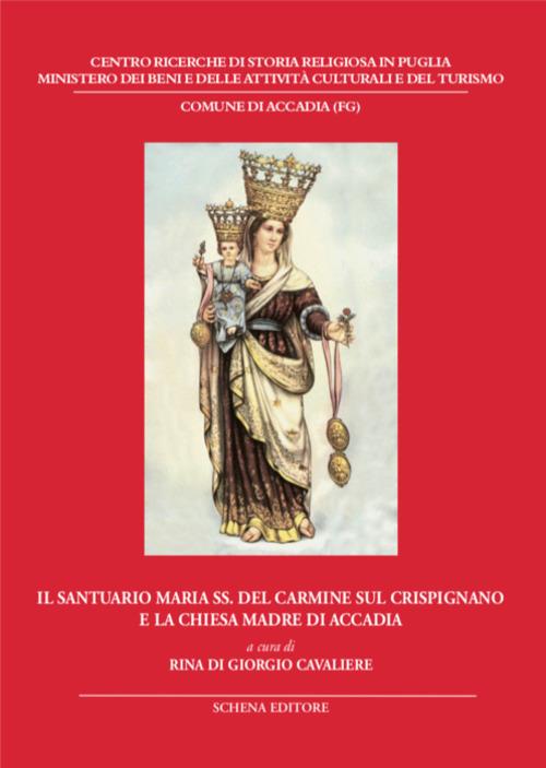 Il santuario Maria SS. del Carmine sul Crispignano e la chiesa di Accadia - copertina