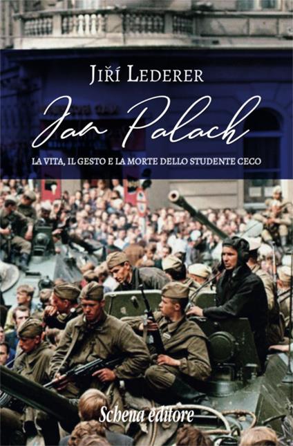 Jan Palach. La vita, il gesto e la morte dello studente ceco - Jiri Lederer - copertina
