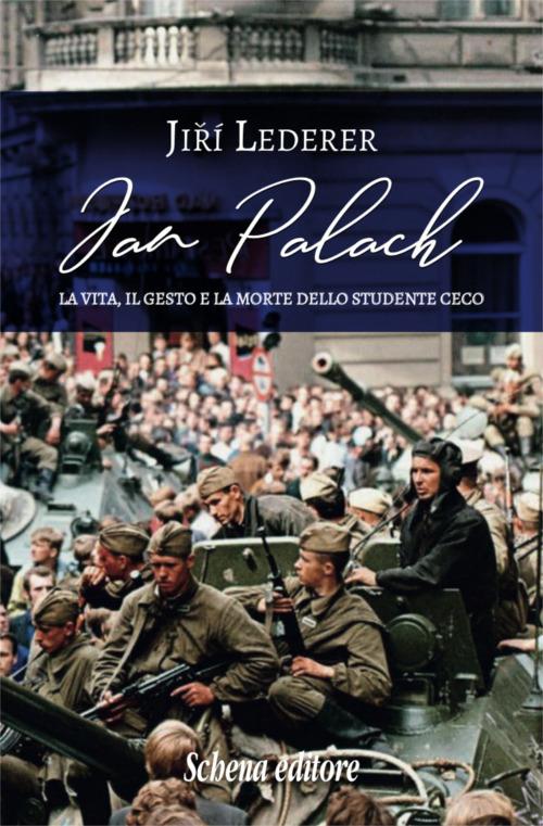 Jan Palach. La vita, il gesto e la morte dello studente ceco - Jiri Lederer - copertina