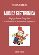 Musica elettronica. Bridging of differences through music. Una esperienza di didattica della composizione acusmatica per diversamente abili