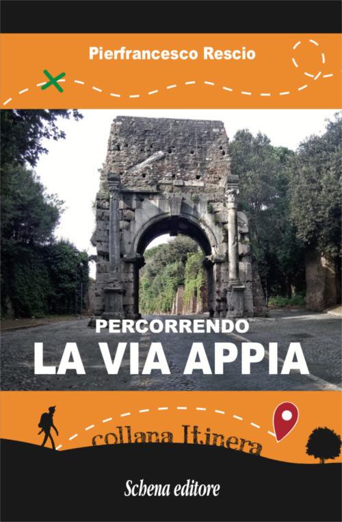 Percorrendo la Via Appia - Pierfrancesco Rescio - copertina