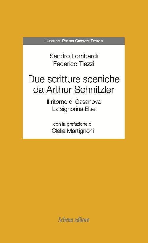 Due scritture sceniche da Arthur Schnitzler: Il ritorno di Casanova-La signorina Else - Sandro Lombardi,Federico Tiezzi - copertina
