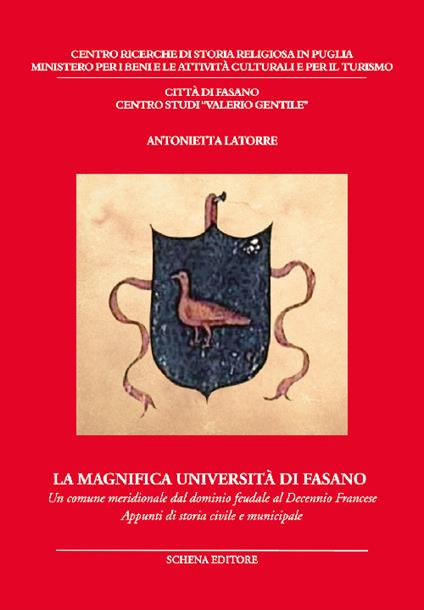 La magnifica università di Fasano. Un comune meridionale dal dominio feudale al decennio francese. Appunti di storia civile e municipale - Antonietta Latorre - copertina