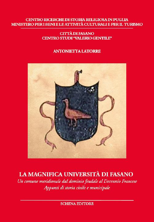 La magnifica università di Fasano. Un comune meridionale dal dominio feudale al decennio francese. Appunti di storia civile e municipale - Antonietta Latorre - copertina