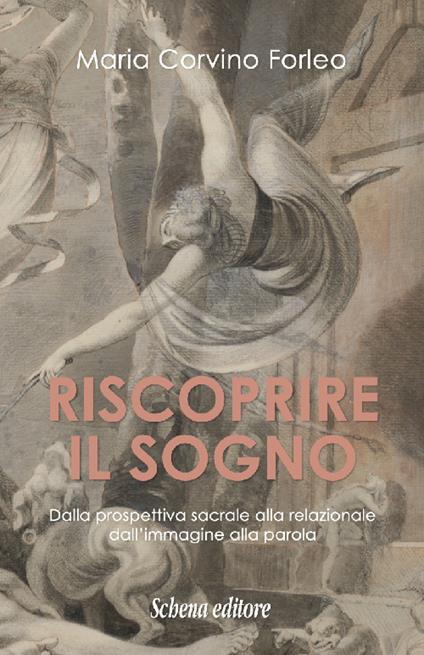 Riscoprire il sogno. Dalla prospettiva sacrale alla relazionale, dall'immagine alla parola - Maria Corvino Forleo - copertina