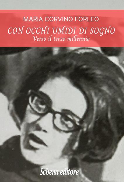 Con occhi umidi di sogno. Verso il terzo millennio - Maria Corvino Forleo - copertina