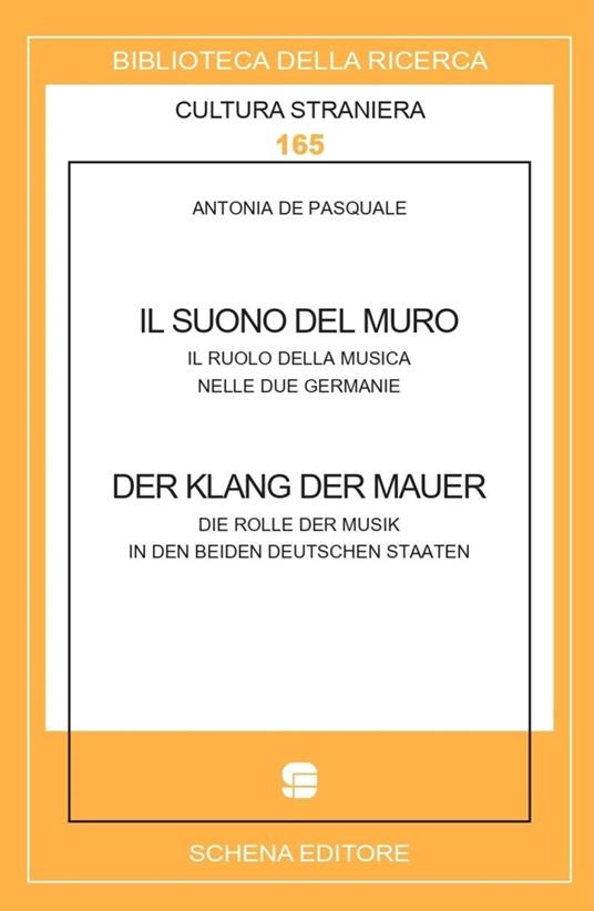 Il suono del muro. Der klang der mauer. Il ruolo della musica nelle due Germanie. Die Rolle der Musik in den beiden deutschen Staaten - Antonia De Pasquale - copertina