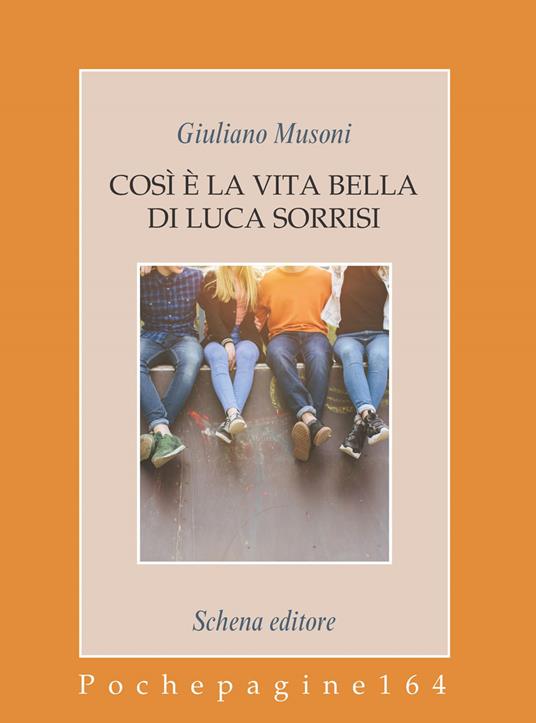 Così è la vita bella di Luca Sorrisi - Giuliano Musoni - copertina