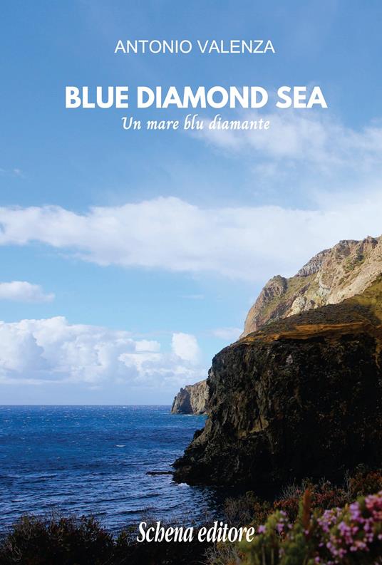 Blue diamond sea. Un mare blu diamante - Antonio Valenza - copertina