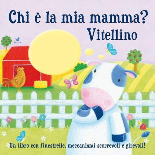 Chi è la mia mamma? Vitellino - copertina