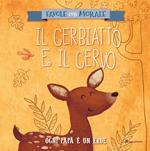 Il cerbiatto e il cervo. Ediz. a colori